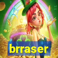 brraser