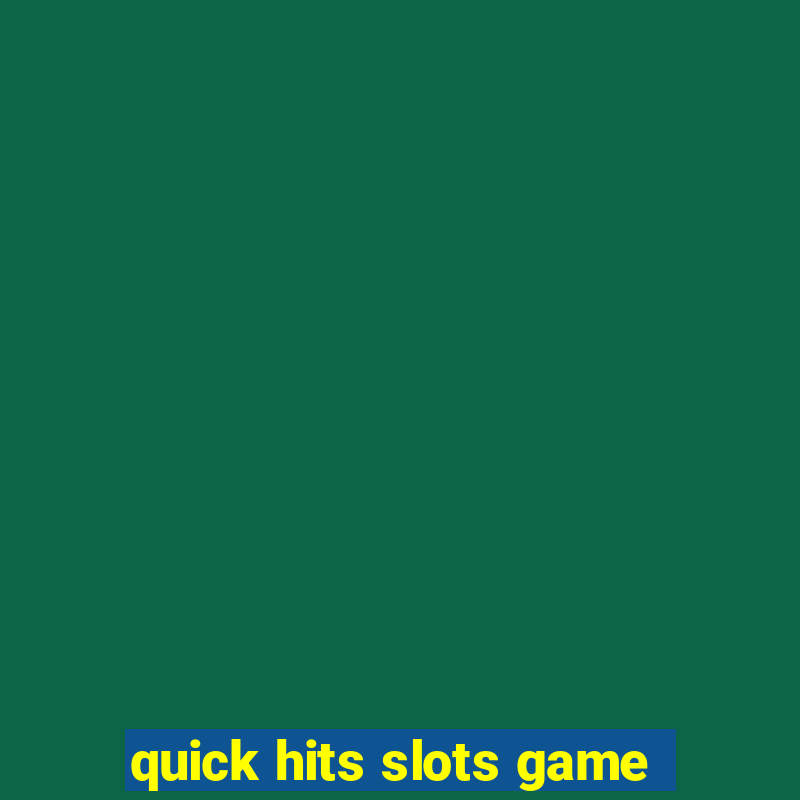 quick hits slots game