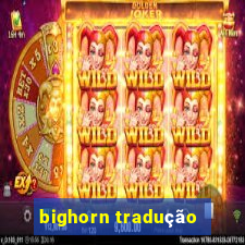 bighorn tradução