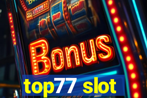 top77 slot