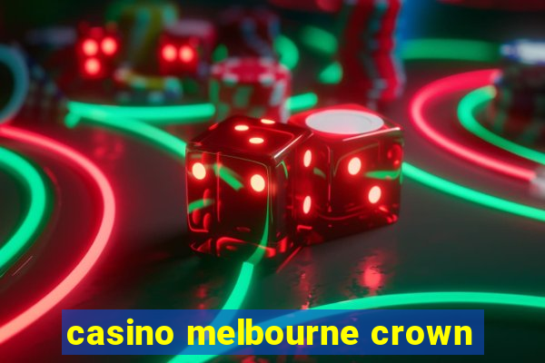 casino melbourne crown