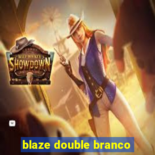 blaze double branco