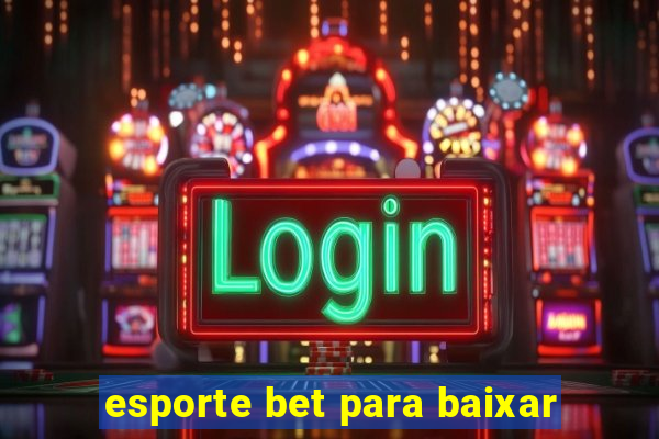 esporte bet para baixar