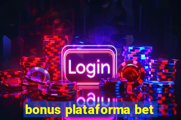 bonus plataforma bet