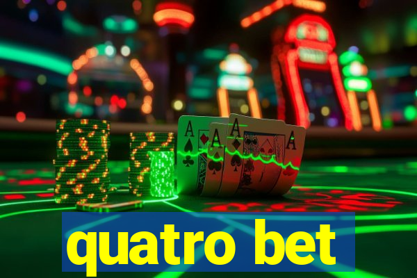 quatro bet