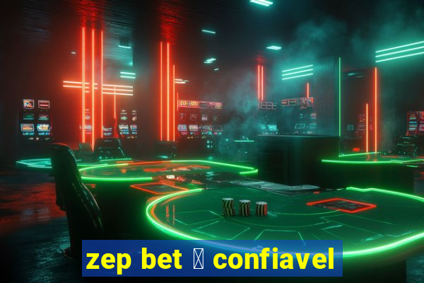 zep bet 茅 confiavel