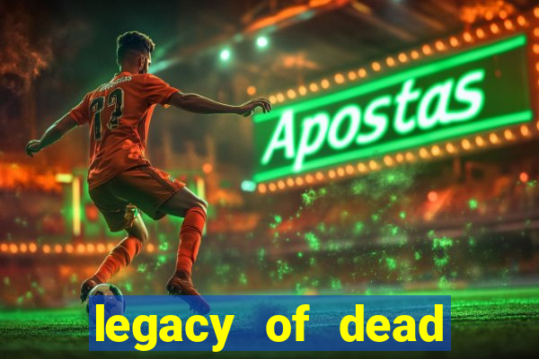 legacy of dead slot analizi