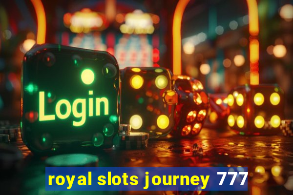 royal slots journey 777