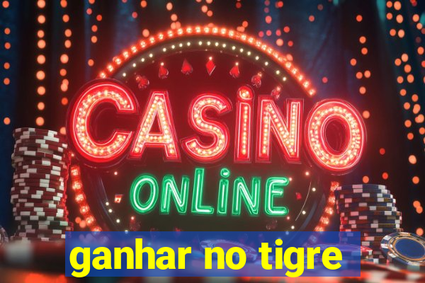 ganhar no tigre