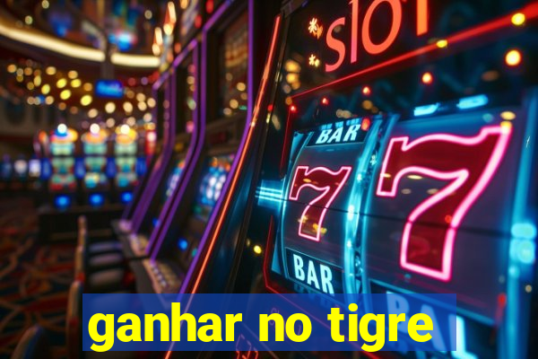 ganhar no tigre