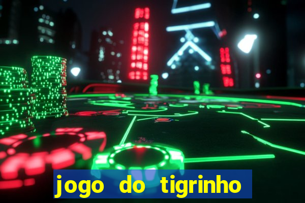 jogo do tigrinho depósito mínimo r$ 5