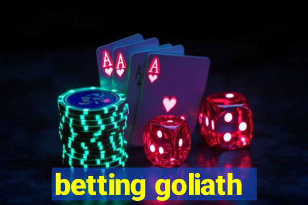 betting goliath