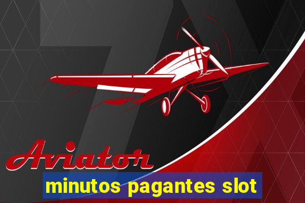 minutos pagantes slot