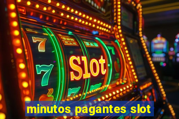 minutos pagantes slot