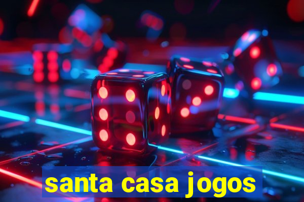 santa casa jogos