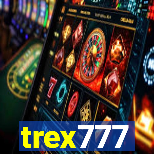 trex777