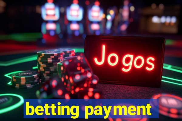 betting payment