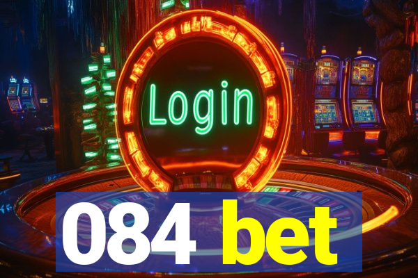 084 bet