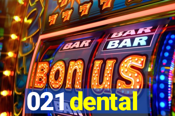 021 dental