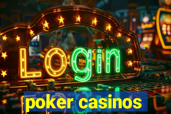 poker casinos