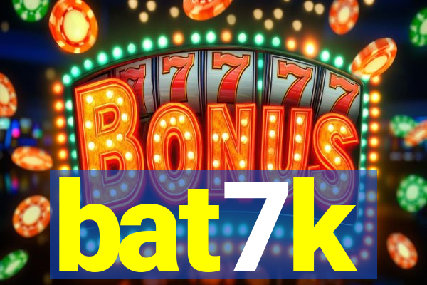 bat7k