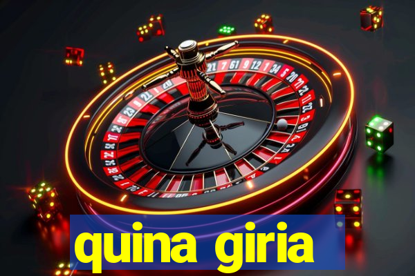 quina giria