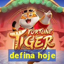 defina hoje