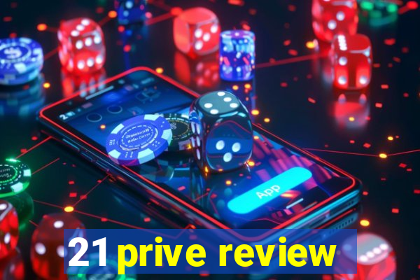 21 prive review