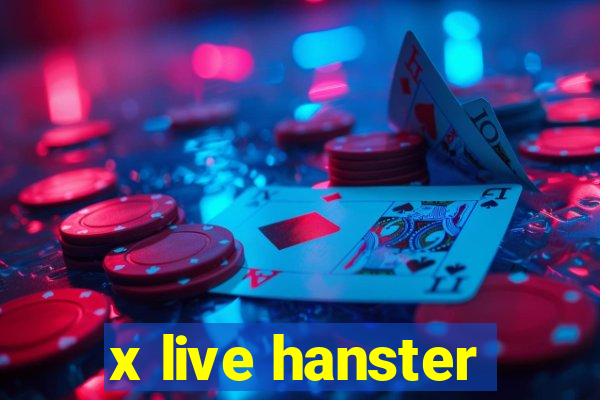 x live hanster