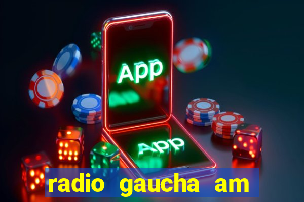 radio gaucha am 600 porto alegre rs