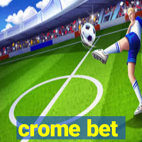 crome bet