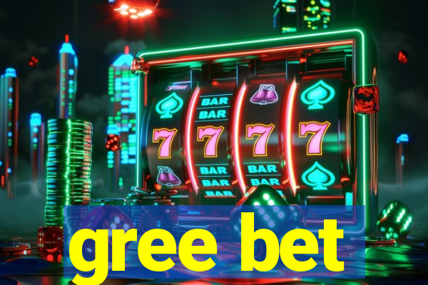 gree bet