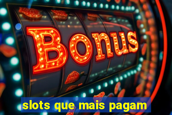 slots que mais pagam