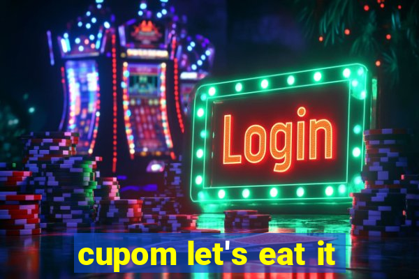 cupom let's eat it