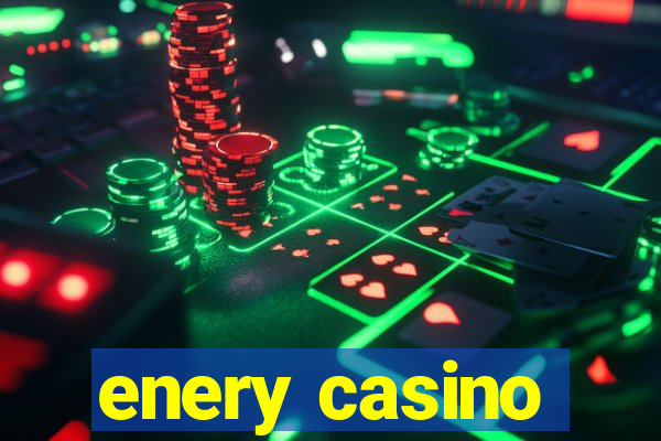 enery casino