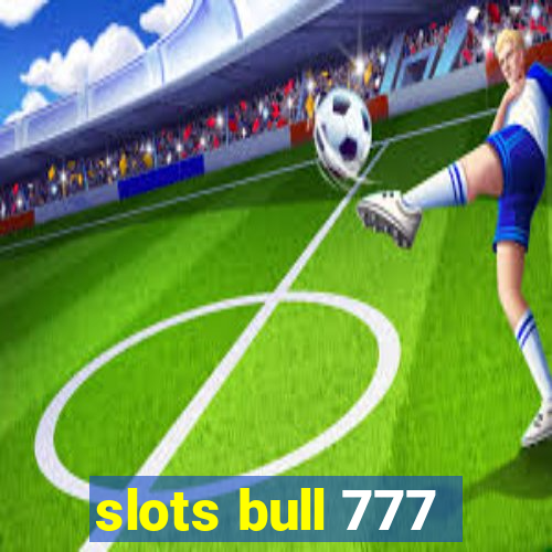 slots bull 777