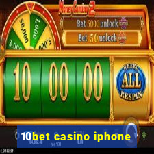 10bet casino iphone