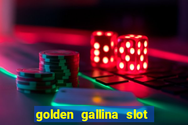 golden gallina slot free play