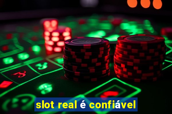 slot real é confiável