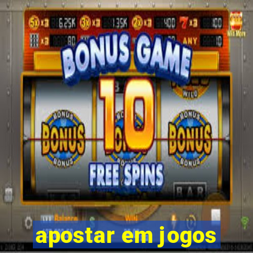 apostar em jogos