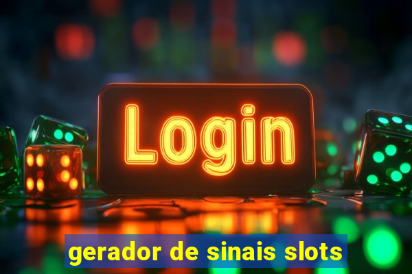 gerador de sinais slots