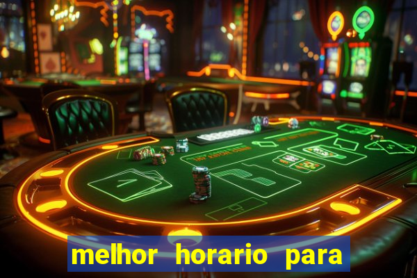 melhor horario para jogar no fortune ox