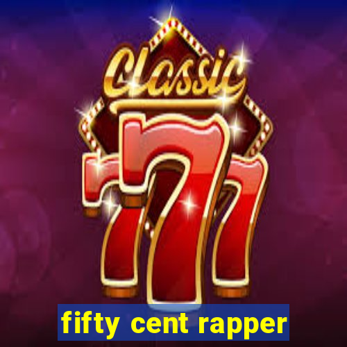 fifty cent rapper