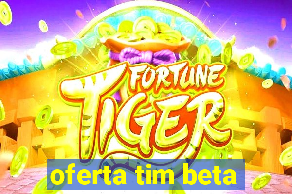 oferta tim beta