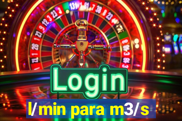 l/min para m3/s