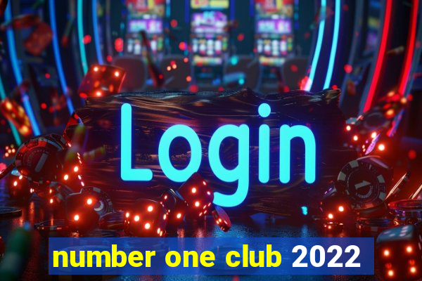 number one club 2022