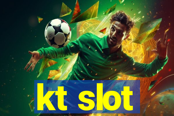 kt slot