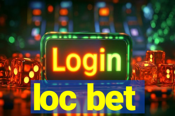 loc bet