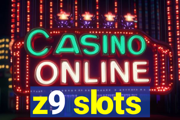 z9 slots