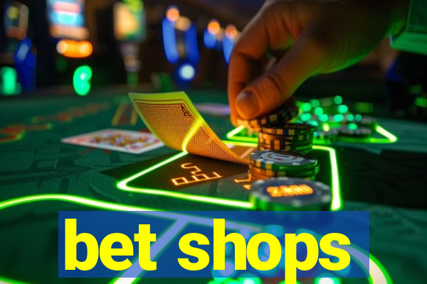 bet shops